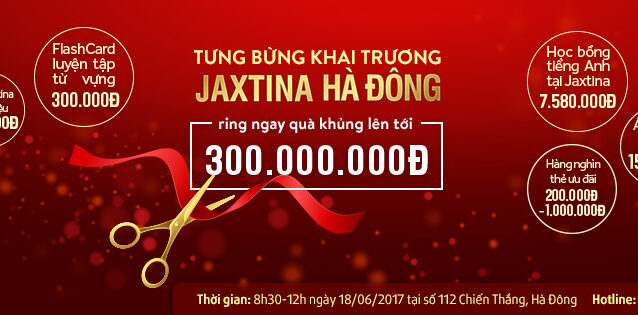 Jaxtina English Tưng Bừng Khai Trương Cơ Sở 4 – Hà Đông