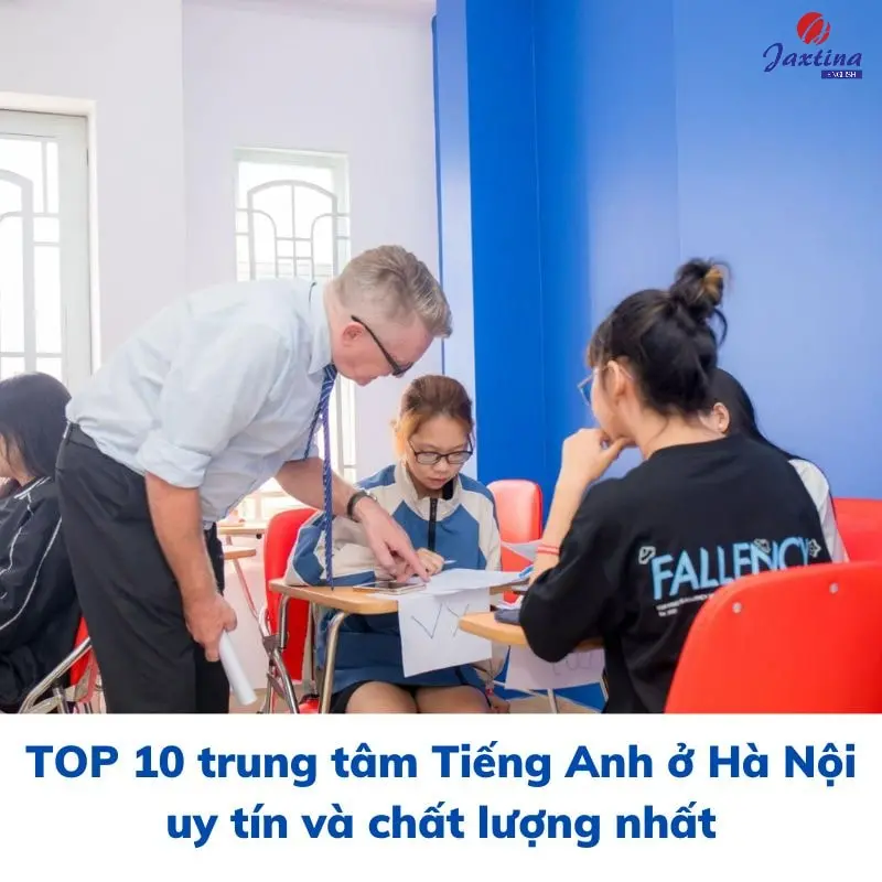 15 trung tâm tiếng Anh tốt, uy tín nhất tại Hà Nội hiện nay