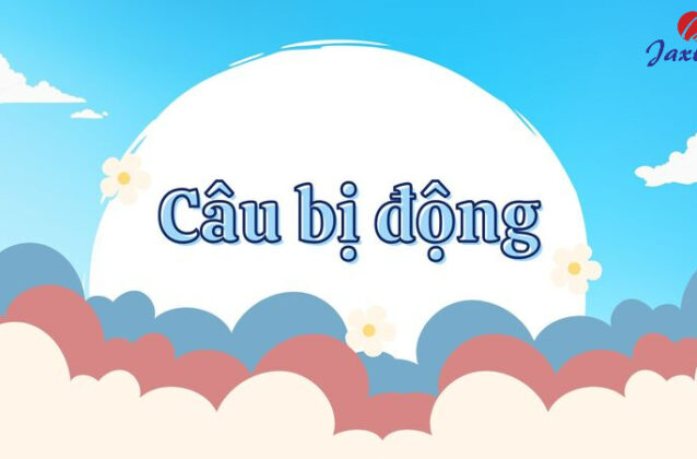 Câu bị động (Passive voice): Định nghĩa, cấu túc và bài tập