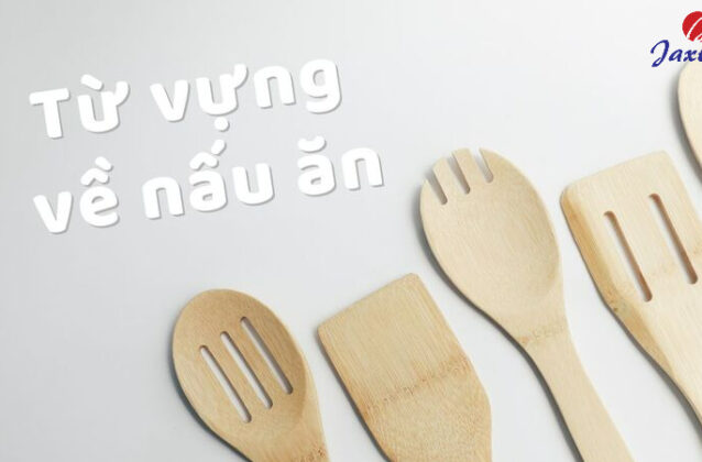 99+ từ vựng về cooking bằng Tiếng Anh thông dụng nhất