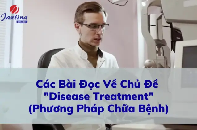 Các Bài Đọc Về Chủ Đề “Disease Treatment” (Phương Pháp Chữa Bệnh)