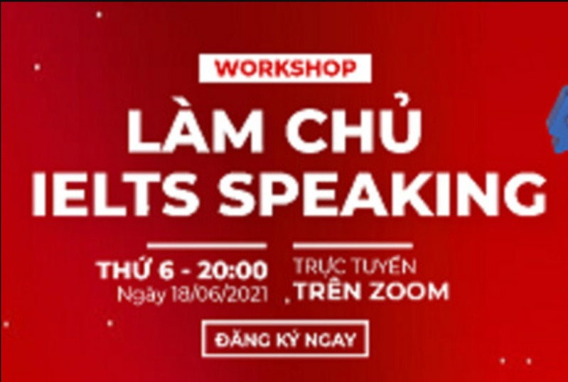 Đăng ký tham gia workshop: “Làm chủ IELTS Speaking”