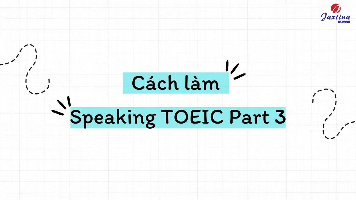 Speaking TOEIC Part 3