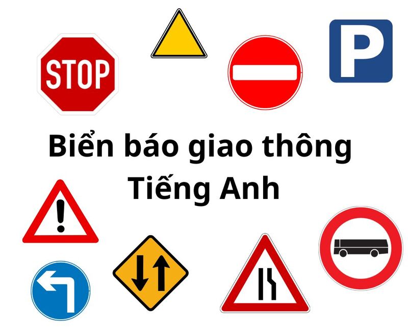 Tổng hợp từ vựng biển báo giao thông Tiếng Anh mới nhất