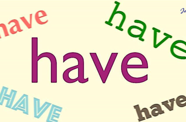 Các cách sử dụng với động từ “Have”