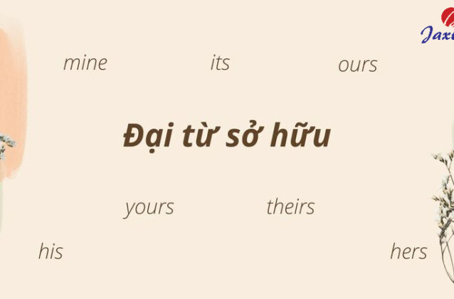 Đại từ sở hữu (Possessive Pronouns): Khái niệm và cách dùng
