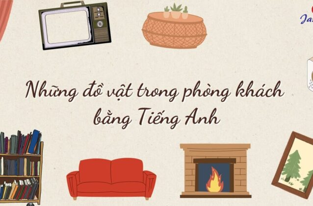 Từ vựng về những đồ vật trong phòng khách bằng tiếng Anh thông dụng