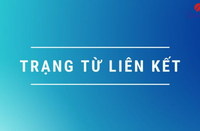 Trạng từ liên kết trong tiếng Anh (Connecting adverbs)