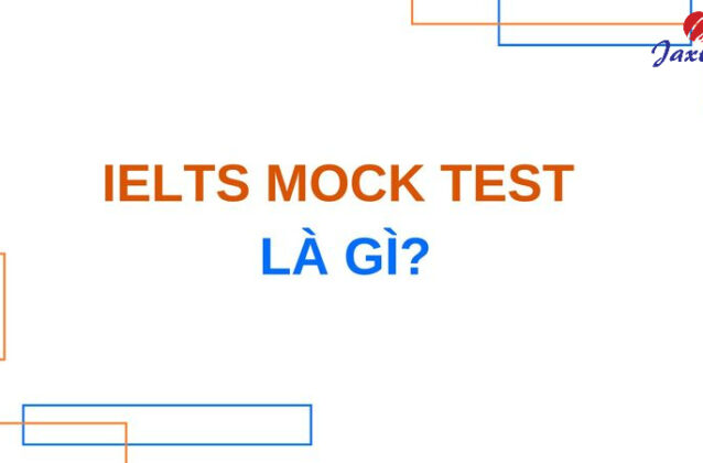 IELTS Mock Test là gì? Có nên tham gia thi Mock Test IELTS?