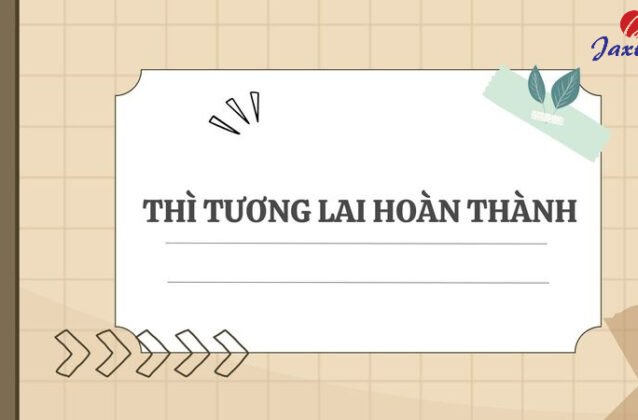 Thì tương lai hoàn thành (Future perfect): Cấu trúc và cách dùng