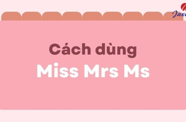 Miss Mrs Ms Mr là gì? Cách sử dụng trong Tiếng Anh