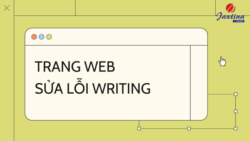 6 trang web sửa lỗi Writing online miễn phí và chất lượng nhất