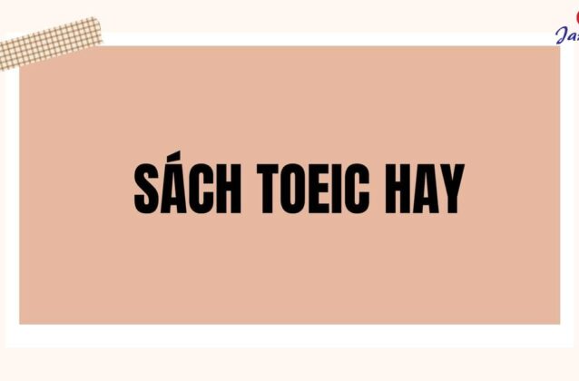 TOP 7 bộ sách TOEIC hay và hỗ trợ luyện thi hiệu quả