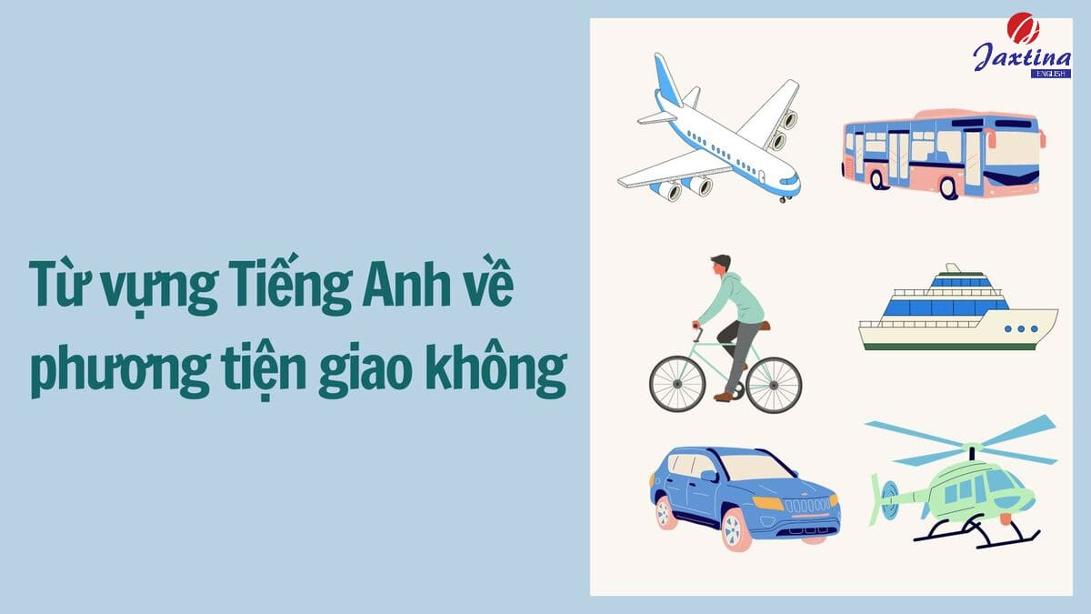 Bộ từ vựng tiếng Anh về phương tiện giao thông thông dụng