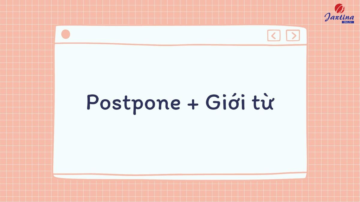 postpone + v gì