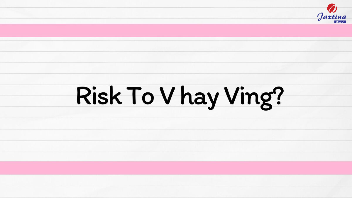 Risk To V hay Ving