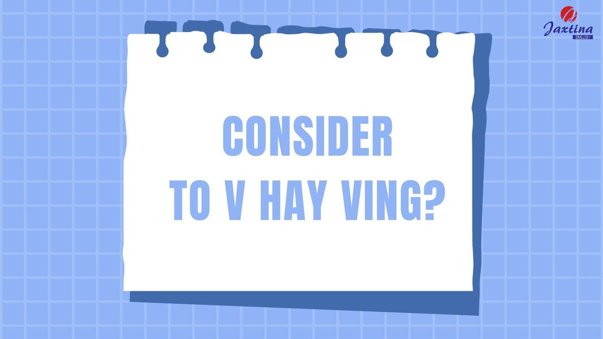 Consider to V hay Ving