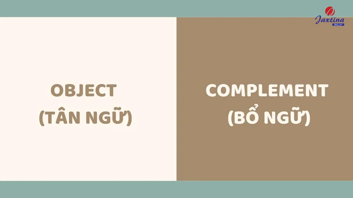 Phân biệt Object và Complement trong Tiếng Anh cực đơn giản
