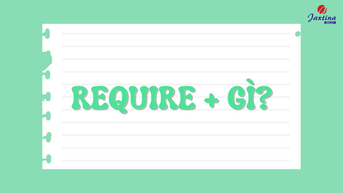 Require + gì