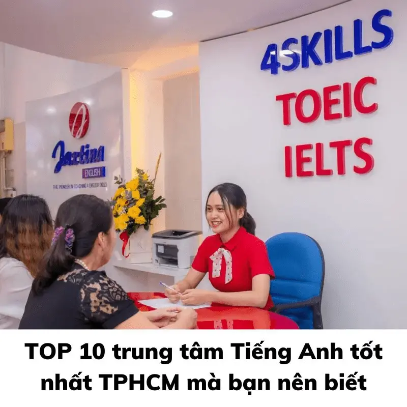 Review 10+ Trung Tâm Tiếng Anh Tại TPHCM Uy Tín, Tốt Nhất