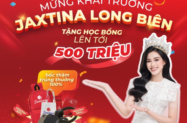 Jaxtina khai trương trung tâm tiếng Anh lớn nhất Quận Long Biên với hàng loạt ưu đãi khủng