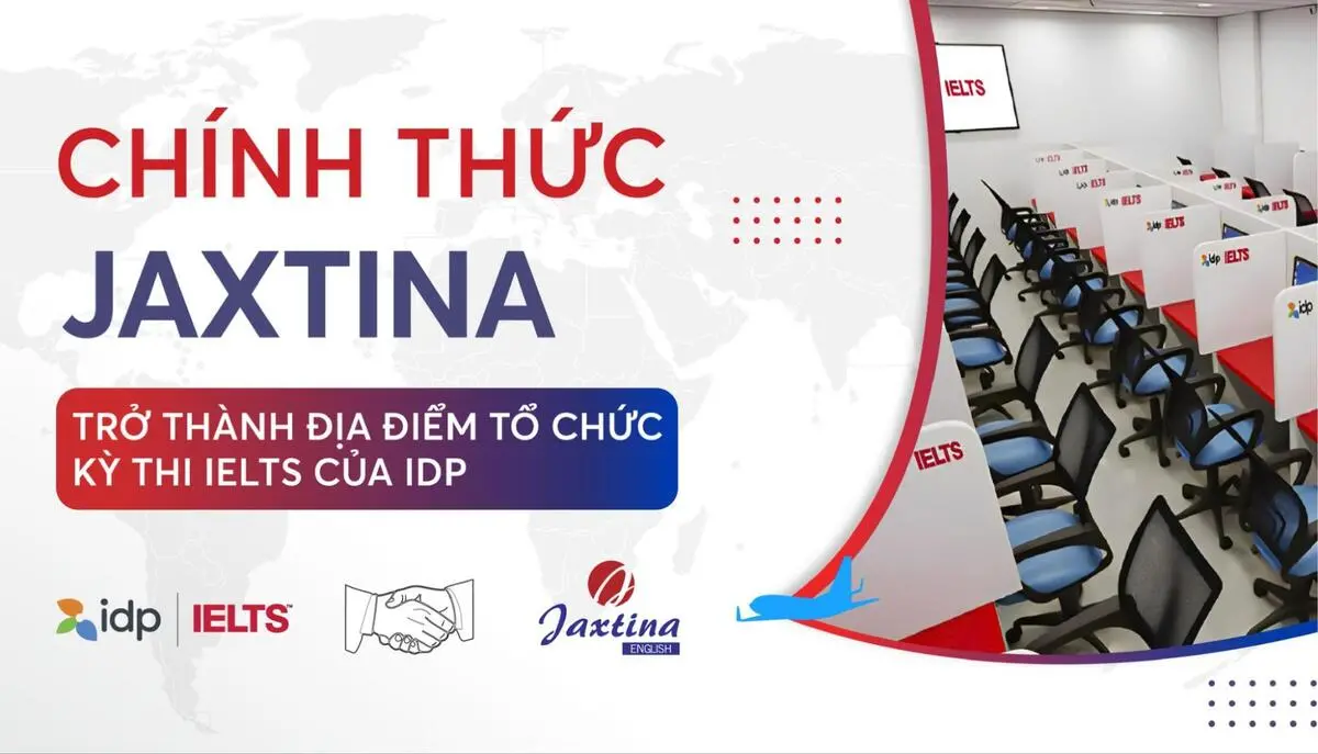 Jaxtina được IDP ủy quyền tổ chức thi IELTS chính thức