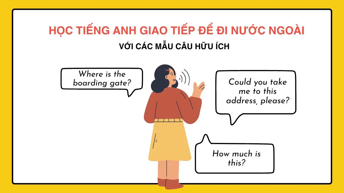 100+ Mẫu Câu Học Tiếng Anh Giao Tiếp Để Đi Nước Ngoài