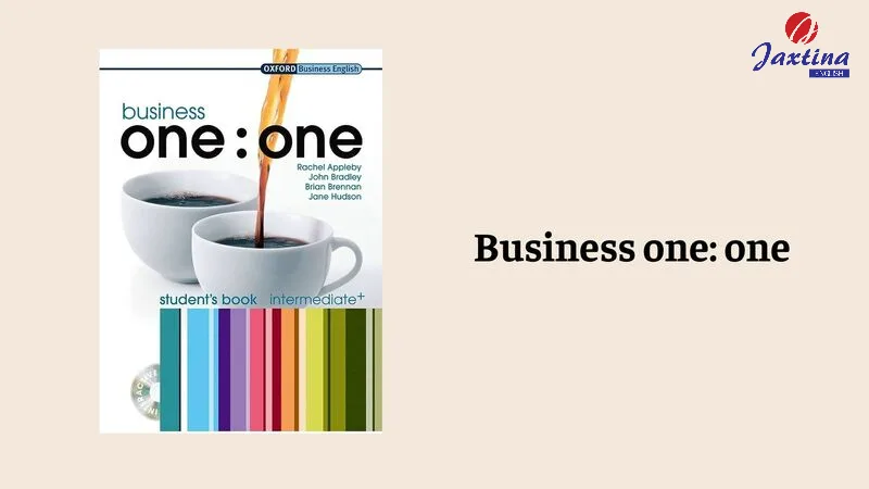 5 Giáo Trình Tiếng Anh Thương Mại Hữu Ích Và Nên Đọc Nhất 1 Giáo trình Business one: one