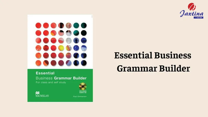 5 Giáo Trình Tiếng Anh Thương Mại Hữu Ích Và Nên Đọc Nhất 5 Essential Business Grammar Builder