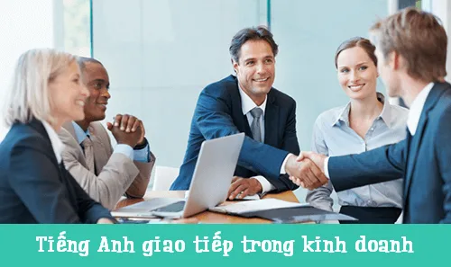 Cách Học Tiếng Anh Giao Tiếp Trong Kinh Doanh, Doanh Nghiệp 2 học tiếng anh giao tiếp trong kinh doanh
