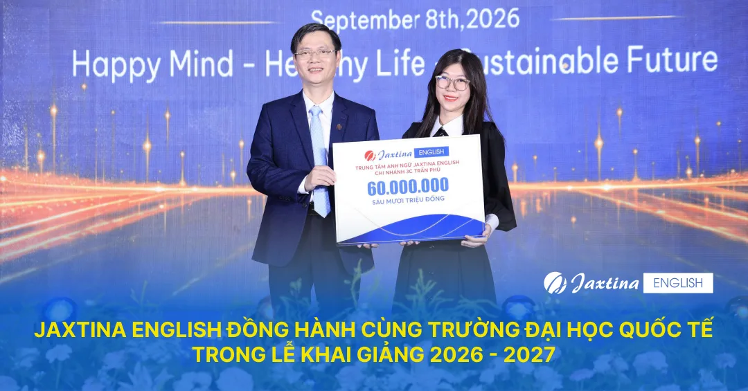 Jaxtina English Đồng Hành Cùng Lễ Khai Giảng Trường Đại Học Quốc Tế: Chào Đón Hơn 1.800 Tân Sinh Viên Bước Vào Năm Học 2026–2027 3 Frame 1
